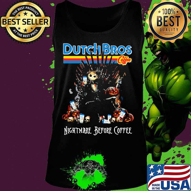 Nightmare before Coffee Dutch Bros Game Of Thrones s Tank top Nightmare before Coffee Dutch Bros Game Of Thrones s Tank top