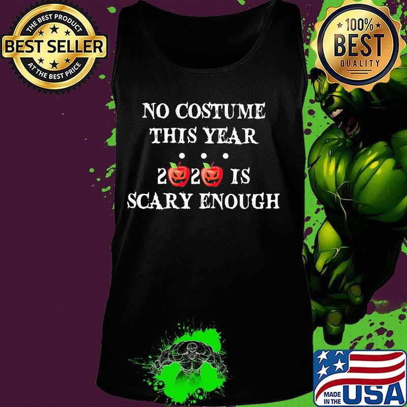 No costume this year 2020 is scary enough apple halloween s Tank top No costume this year 2020 is scary enough apple halloween s Tank top