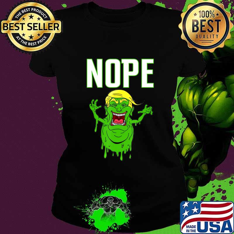 Nope president donald trump election halloween s Ladies tee Nope president donald trump election halloween s Ladies tee