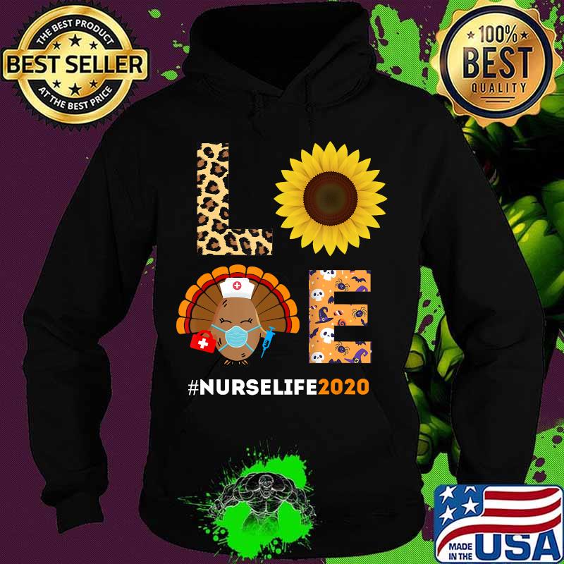 Nurse Life Thanksgiving Turkey Wear Mask Love Sunflower Gift T-Shirt Hoodie Nurse Life Thanksgiving Turkey Wear Mask Love Sunflower Gift T-Shirt Hoodie