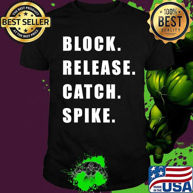 Official Block Release Catch Spike Shirt