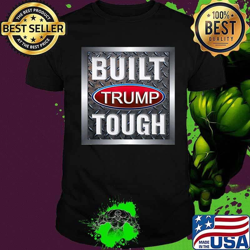 Official BUILT TRUMP TOUGH T-Shirt