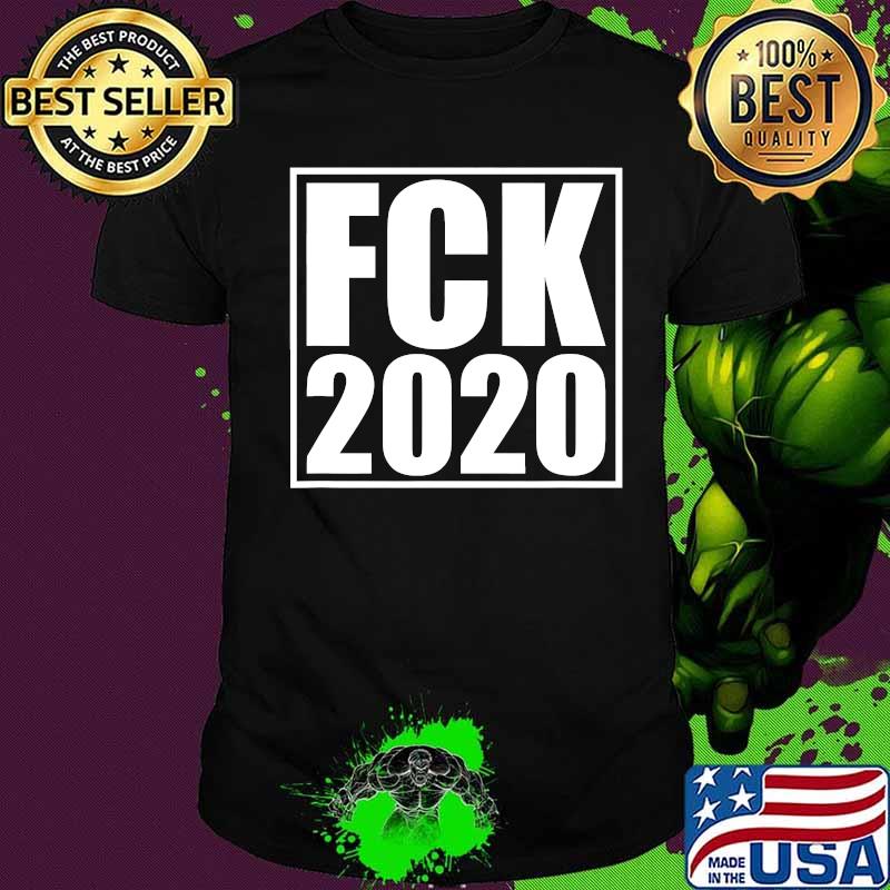 Official Fck 2020 Year Shirt