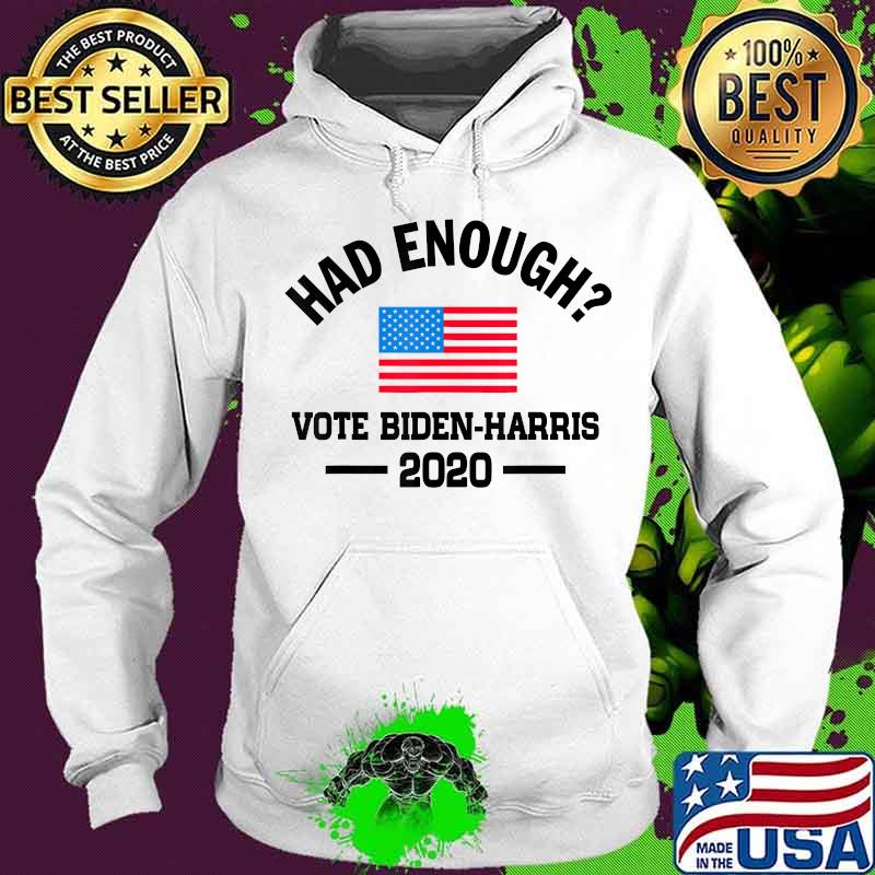 Official Had Enough Vote Biden-Harris 2020 American Flag Shirt Hoodie Official Had Enough Vote Biden-Harris 2020 American Flag Shirt Hoodie