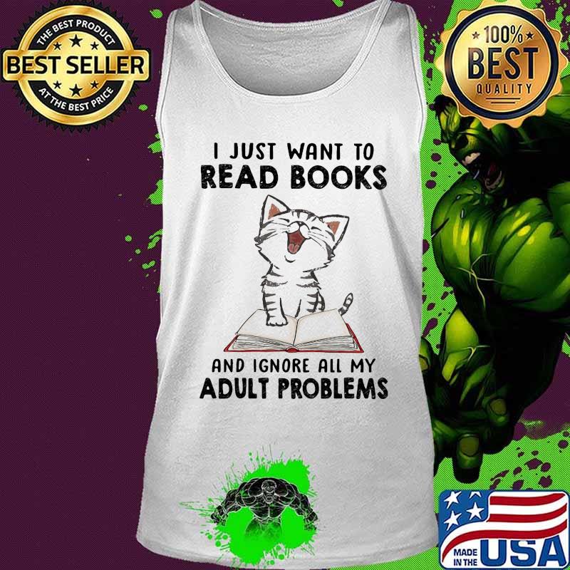 Official i just want to read books and ignore all my adult problems cat s Tank top Official i just want to read books and ignore all my adult problems cat s Tank top