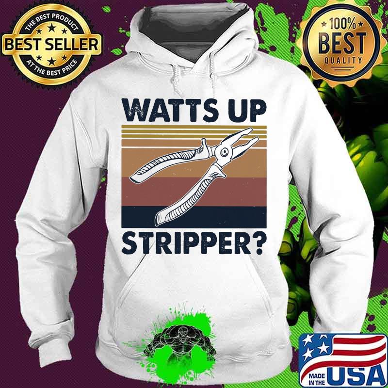 Official watts up strippers pliers vintage s Hoodie Official watts up strippers pliers vintage s Hoodie