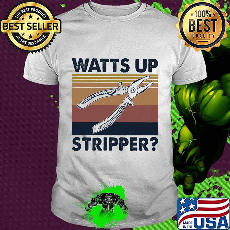 Official watts up strippers pliers vintage shirt Official watts up strippers pliers vintage shirt
