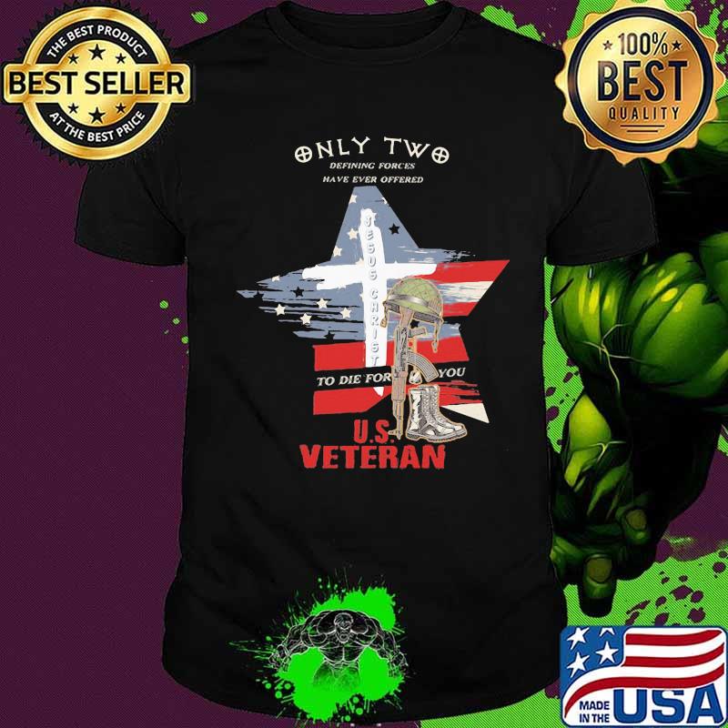 Only two to die forces you us veteran american flag shirt