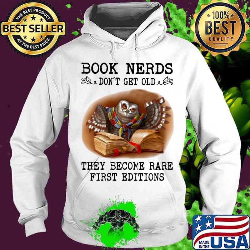 Owl book nerds don't get old they become rare first editions s Hoodie Owl book nerds don't get old they become rare first editions s Hoodie