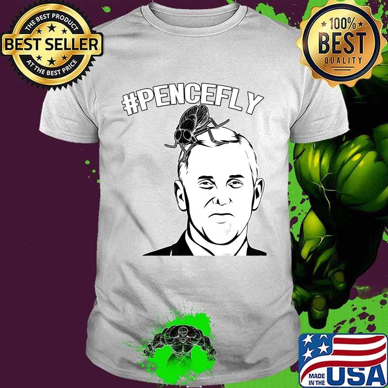 Pence's Fly PENCEFLY Funny VP Debates Mike Pence Hair Fly T-Shirt