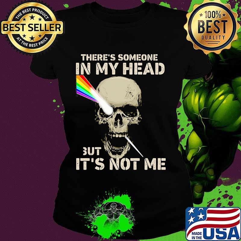 Pink floyd band skull there's someone in my head but it's not me s Ladies tee Pink floyd band skull there's someone in my head but it's not me s Ladies tee