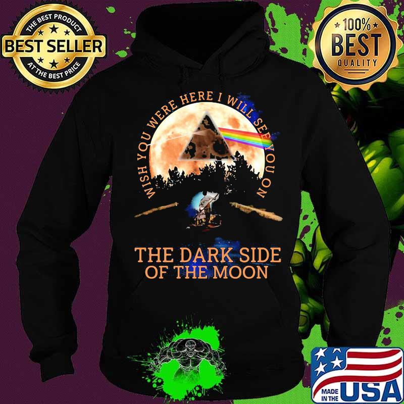 Pink floyd band wish you were here i will see you on the dark side of the moon s Hoodie Pink floyd band wish you were here i will see you on the dark side of the moon s Hoodie