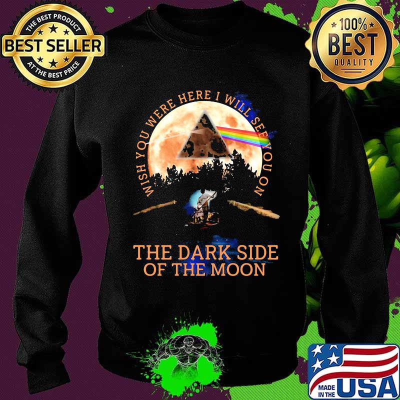 Pink floyd band wish you were here i will see you on the dark side of the moon s Sweater Pink floyd band wish you were here i will see you on the dark side of the moon s Sweater