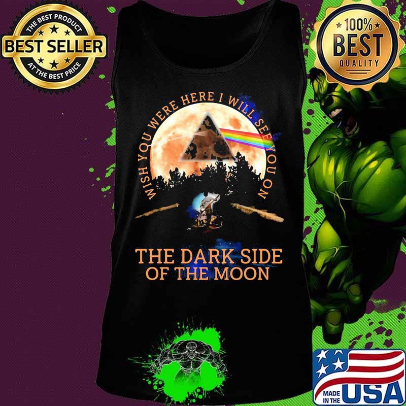 Pink floyd band wish you were here i will see you on the dark side of the moon s Tank top Pink floyd band wish you were here i will see you on the dark side of the moon s Tank top