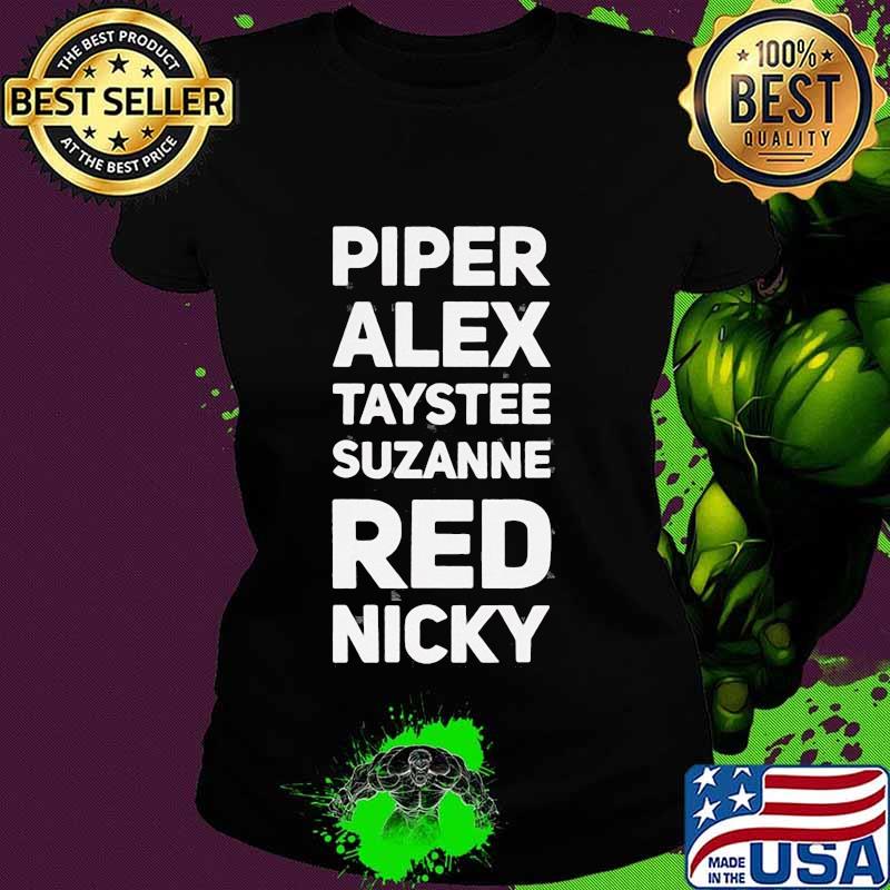 Piper alex taystee suzanne red nicky s Ladies tee Piper alex taystee suzanne red nicky s Ladies tee