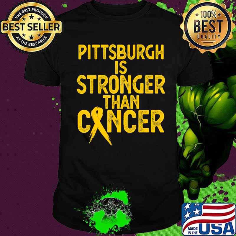 PITTSBURGH Is Stronger Than Cancer Gift men women T-Shirt