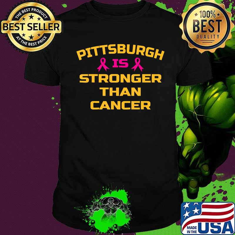 Pittsburgh is stronger than cancer T-Shirt