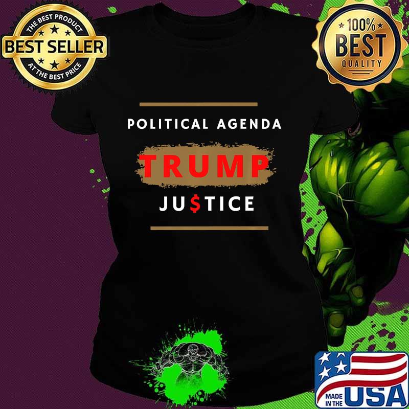 Political Agenda Trump Justice Premium T-Shirt Ladies tee Political Agenda Trump Justice Premium T-Shirt Ladies tee