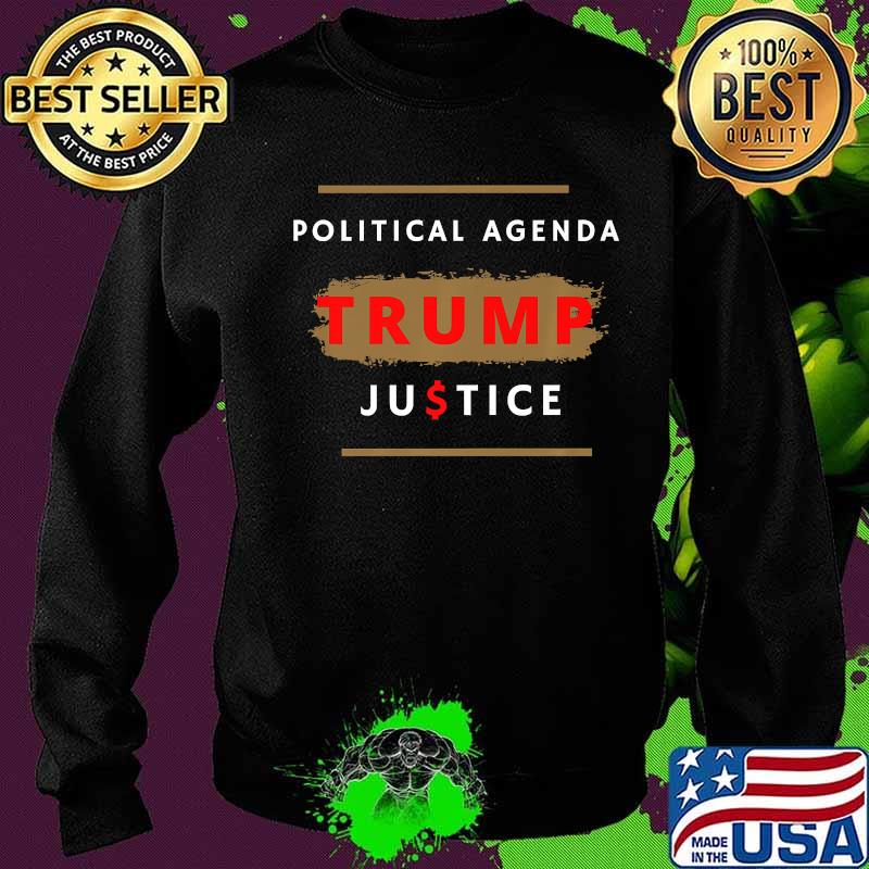 Political Agenda Trump Justice Premium T-Shirt Sweater Political Agenda Trump Justice Premium T-Shirt Sweater