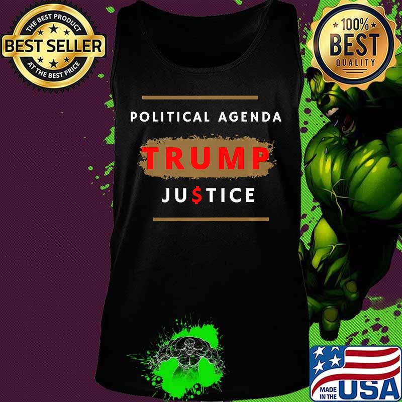 Political Agenda Trump Justice Premium T-Shirt Tank top Political Agenda Trump Justice Premium T-Shirt Tank top