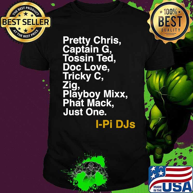 Pretty chris captain playboy mixx quote i-pi djs shirt