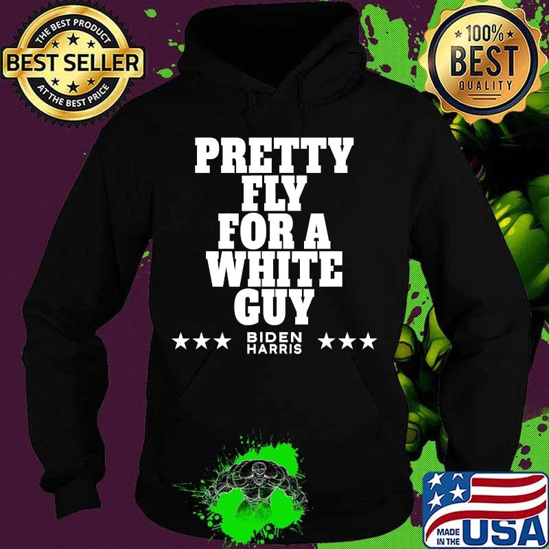 Pretty Fly For A White Guy I Vice Presidental Debate Biden Harris s Hoodie Pretty Fly For A White Guy I Vice Presidental Debate Biden Harris s Hoodie