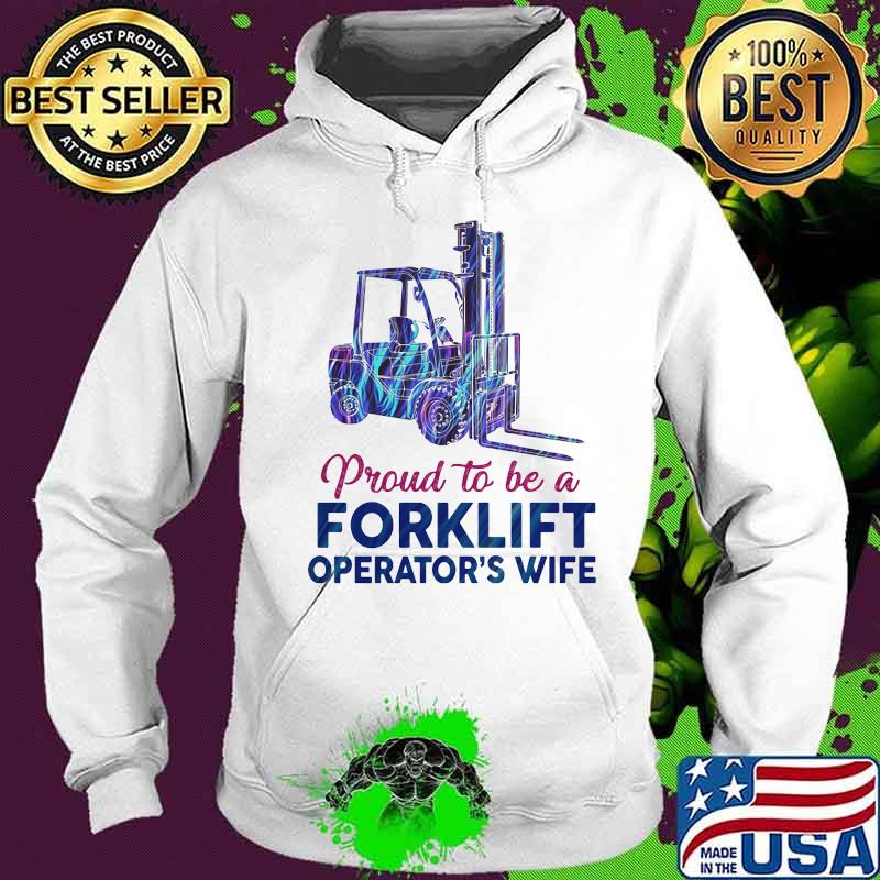 Proud to be a forklift operator's wife s Hoodie Proud to be a forklift operator's wife s Hoodie