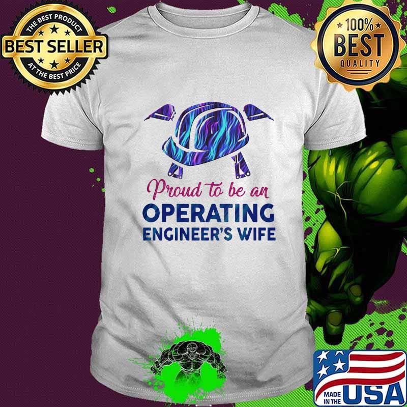 Proud to be an operating engineer's wife shirt