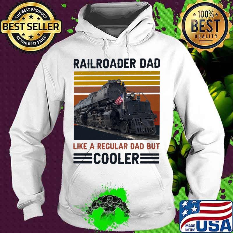 Railroader dad like a regular dad but cooler line vintage retro s Hoodie Railroader dad like a regular dad but cooler line vintage retro s Hoodie