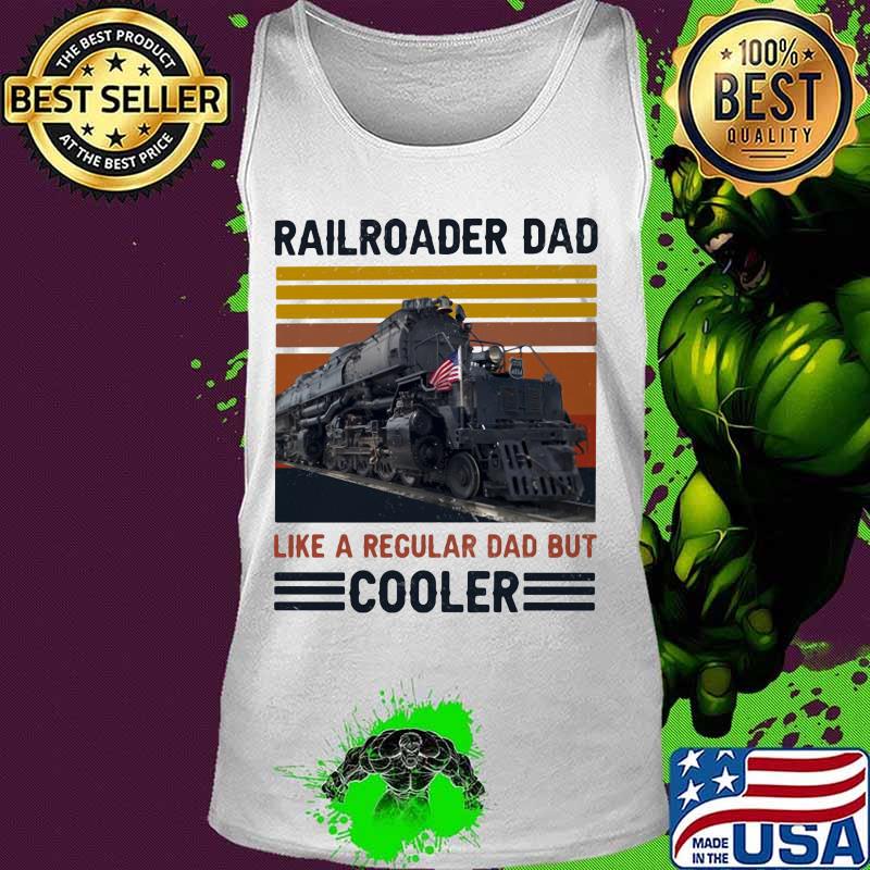 Railroader dad like a regular dad but cooler line vintage retro s Tank top Railroader dad like a regular dad but cooler line vintage retro s Tank top