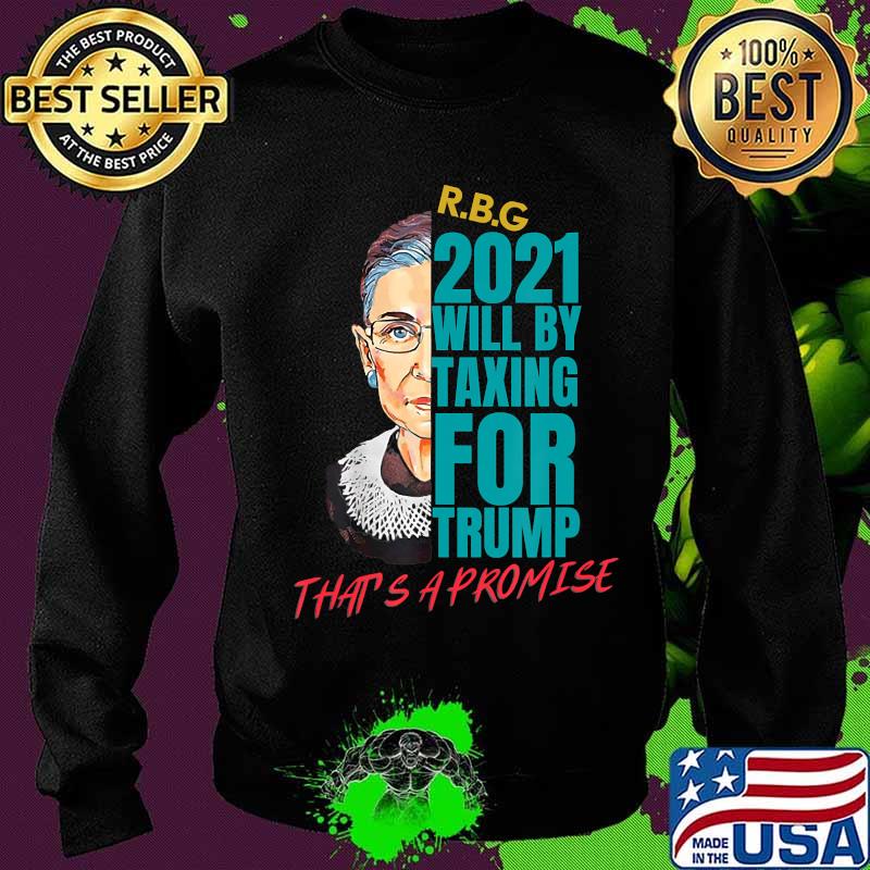 Rbg 2021 will be taxing for trump quote election s Sweater Rbg 2021 will be taxing for trump quote election s Sweater