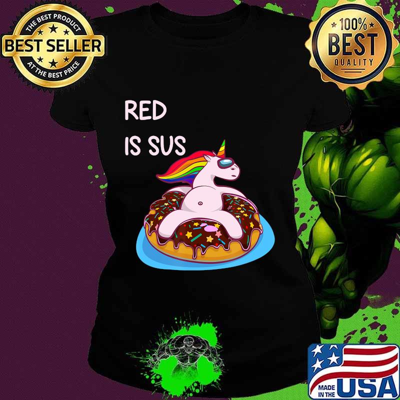 Red is sus unicorn among donuts us and a rainbow imposter s Ladies tee Red is sus unicorn among donuts us and a rainbow imposter s Ladies tee