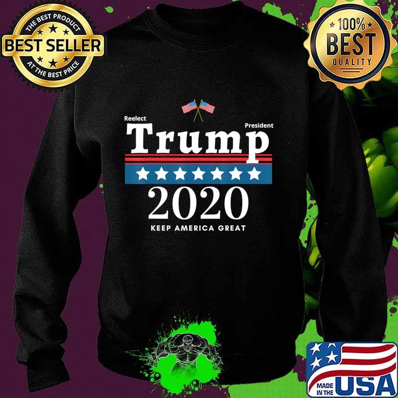 Reelect Trump 2020 American Great Flag - Trump 2020 Election T-Shirt Sweater Reelect Trump 2020 American Great Flag - Trump 2020 Election T-Shirt Sweater