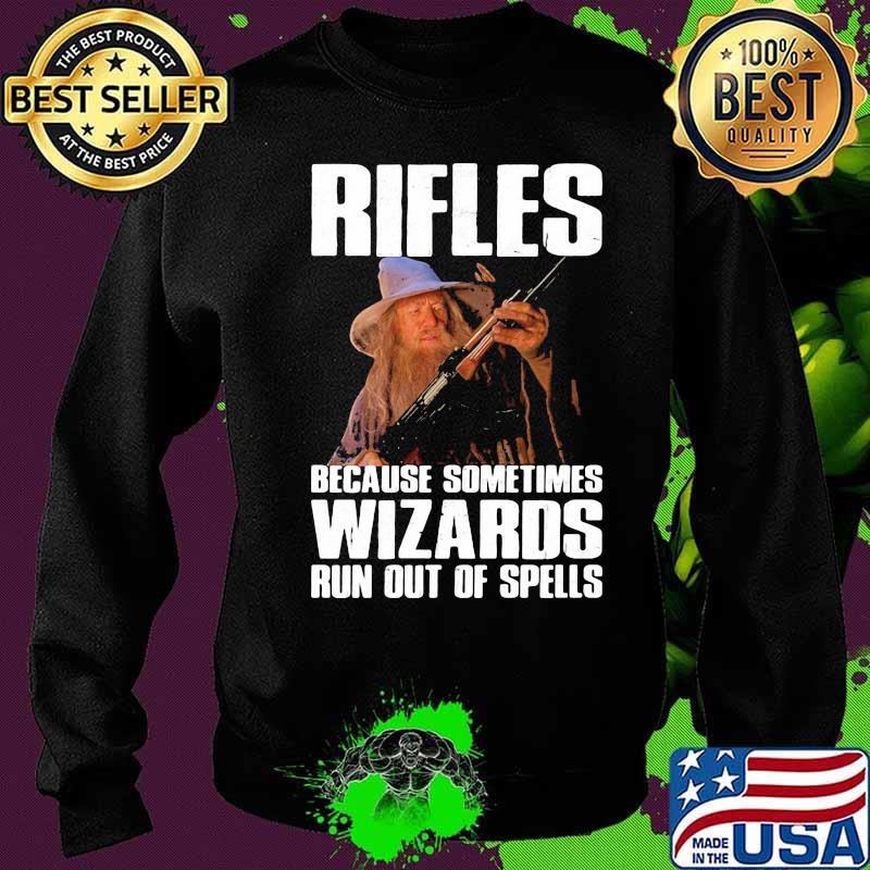 Rifles because sometimes wizards run out of spells s Sweater Rifles because sometimes wizards run out of spells s Sweater