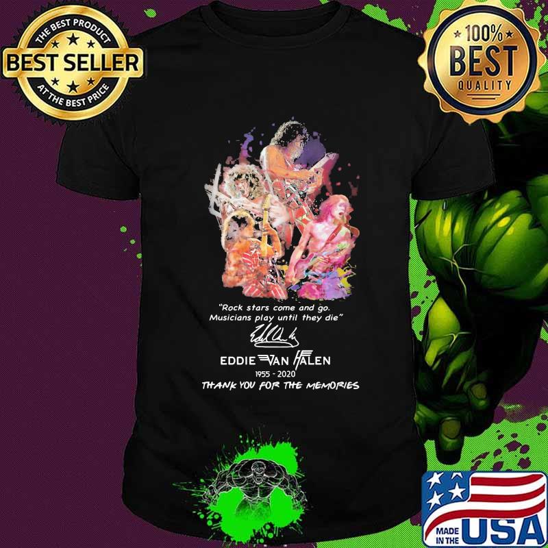 Rock stars come and go musicians play until they died eddie van halen 1955 2020 thank for the memories signature vintage retro shirt