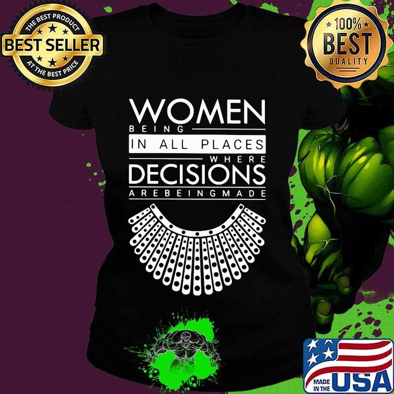 Ruth bader ginsburg women belong in all places where decisions are being made s Ladies tee Ruth bader ginsburg women belong in all places where decisions are being made s Ladies tee