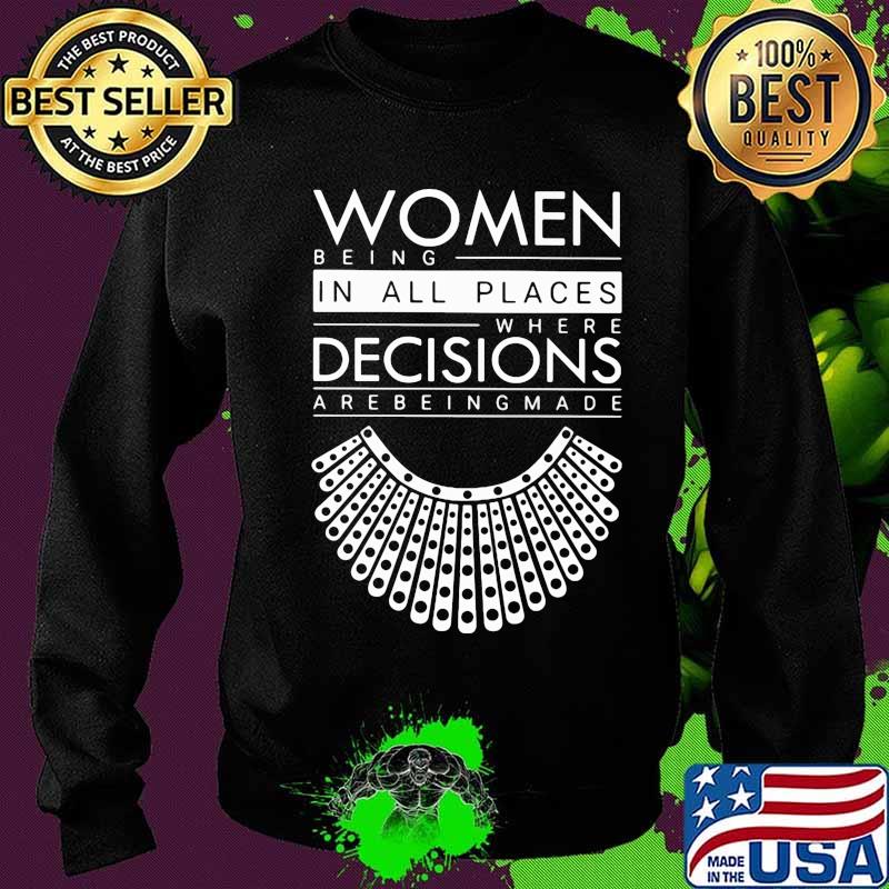 Ruth bader ginsburg women belong in all places where decisions are being made s Sweater Ruth bader ginsburg women belong in all places where decisions are being made s Sweater