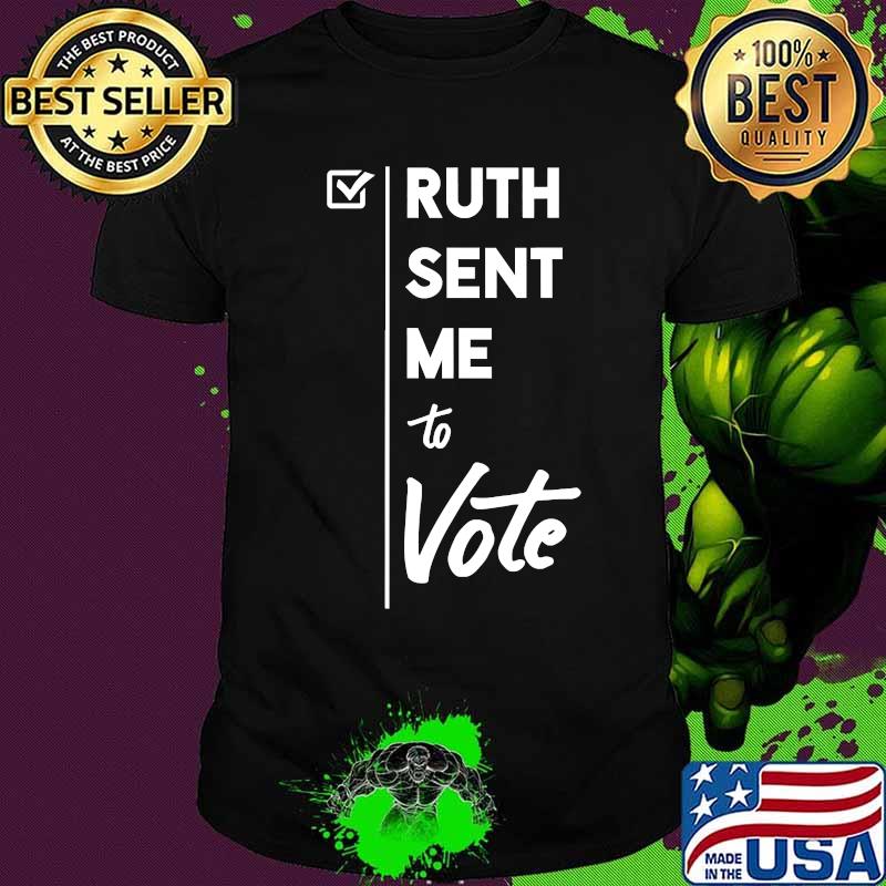 Ruth sent me to vote notorious ruth bader ginsburg shirt