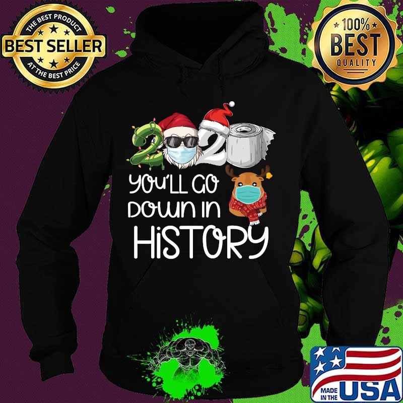 Santa 2020 you'll go down in history funny christmas s Hoodie Santa 2020 you'll go down in history funny christmas s Hoodie