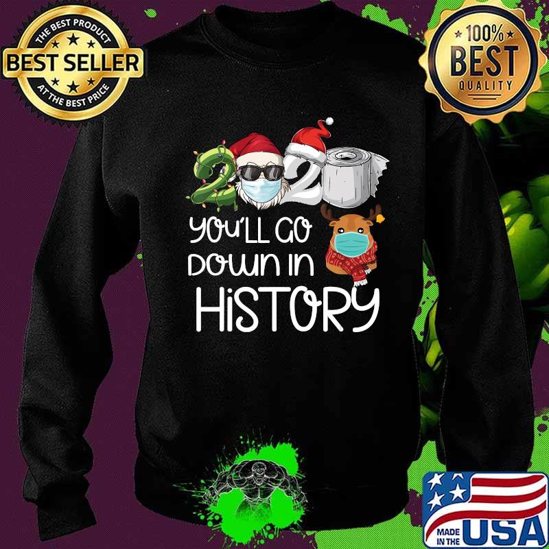 Santa 2020 you'll go down in history funny christmas s Sweater Santa 2020 you'll go down in history funny christmas s Sweater
