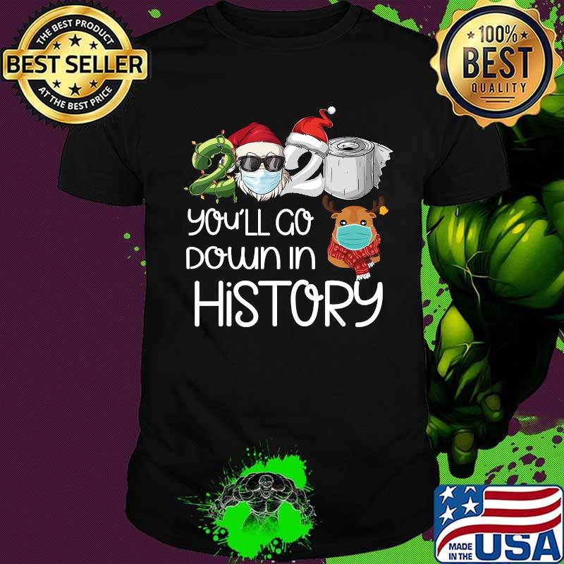 Santa 2020 you'll go down in history funny christmas shirt