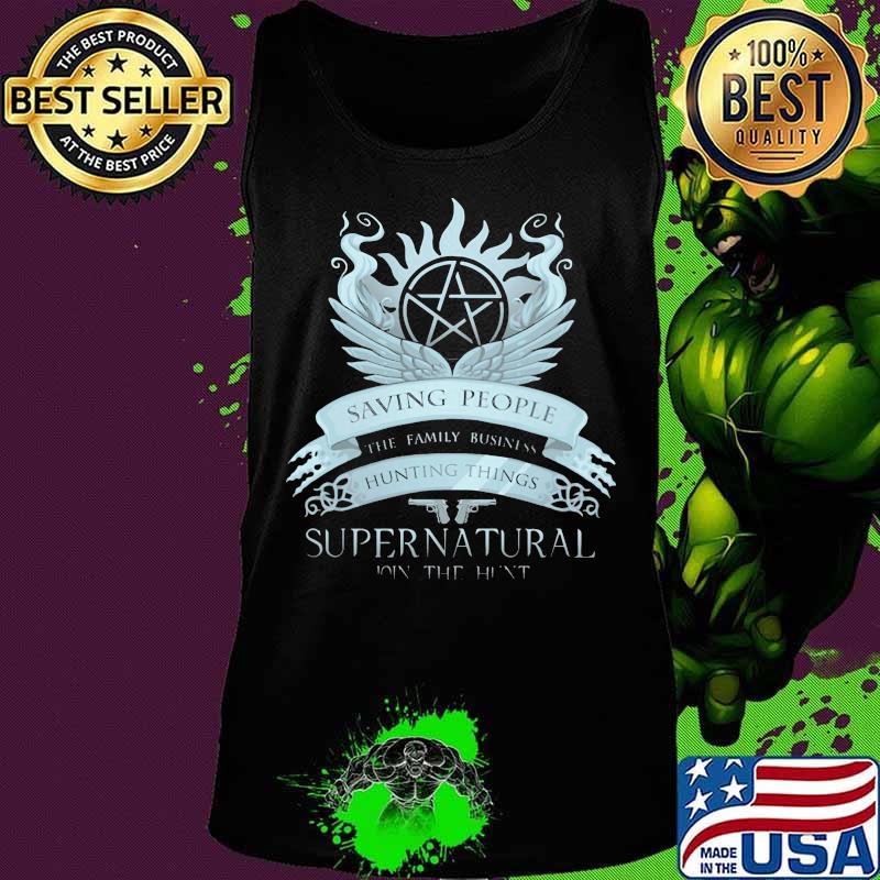 Saving people the family business hunting things supernatural join the hunt s Tank top Saving people the family business hunting things supernatural join the hunt s Tank top