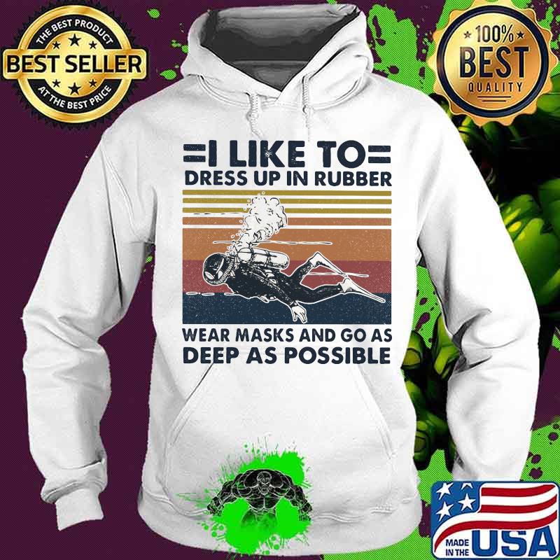 Scuba diving i like to dress up in rubber wear masks and go as deep as possible vintage retro s Hoodie Scuba diving i like to dress up in rubber wear masks and go as deep as possible vintage retro s Hoodie
