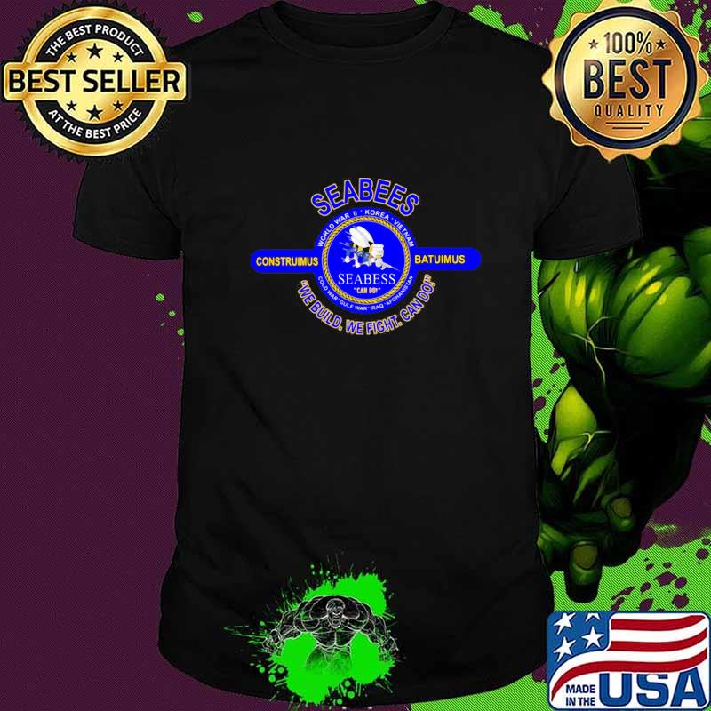Seabees construimus batumis we build we fight can do shirt