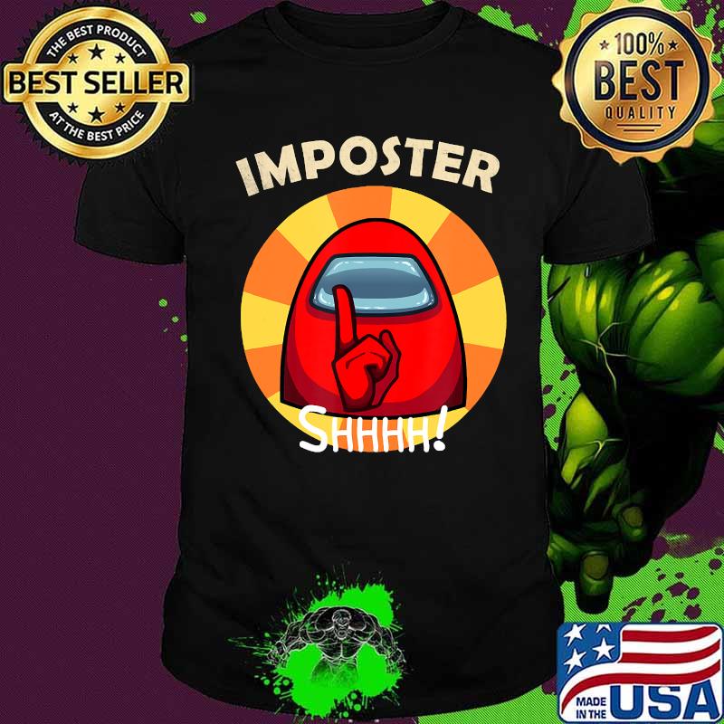 SHHH! imposter funny vintage Among Game sus T-Shirt