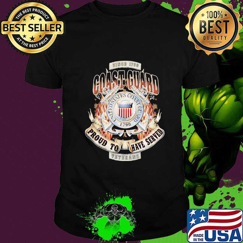 Since 1790 coast guard united states coast guard proud to have served veterans shirt