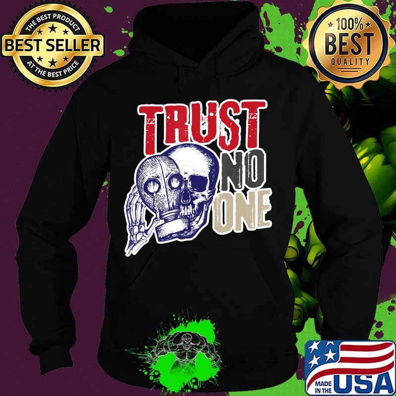Skull Skull Gas Mask Trust No One Hoodie Skull Skull Gas Mask Trust No One Hoodie
