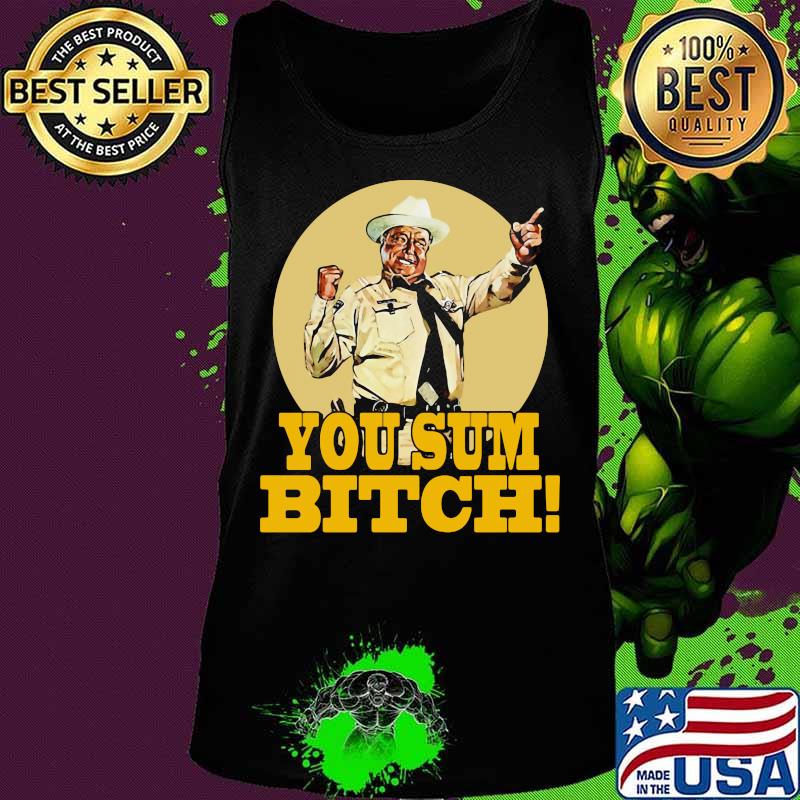 Smokey and the bandit you sum bitch s Tank top Smokey and the bandit you sum bitch s Tank top
