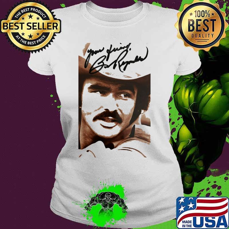Smokey and the bandit you sumbitch signature s Ladies tee Smokey and the bandit you sumbitch signature s Ladies tee