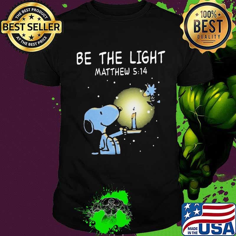 Snoopy and woodstock be the light matthew shirt